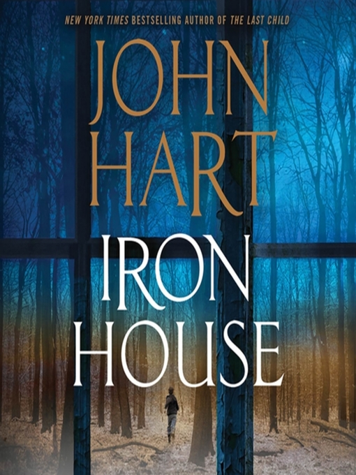 Title details for Iron House by John Hart - Available